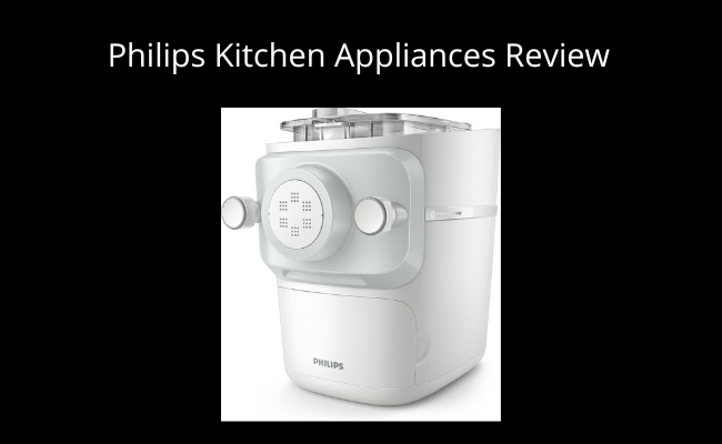 Philips Kitchen Appliances Review